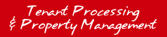 Tenant Processing & Property Management